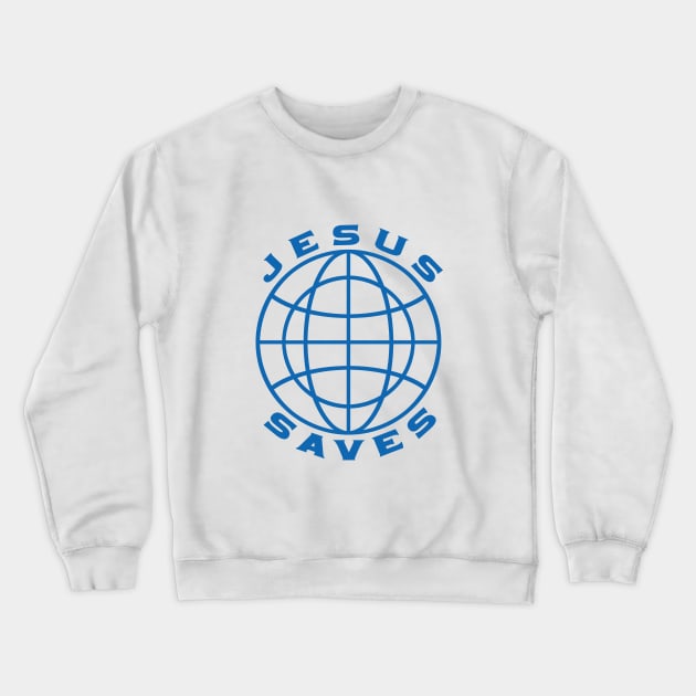 Jesus Saves (Globe) Crewneck Sweatshirt by net_ha_ha_ha